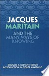 Jacques Maritain and the many ways of knowing /
