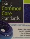 Using common core standards to enhance classroom instruction & assessment /