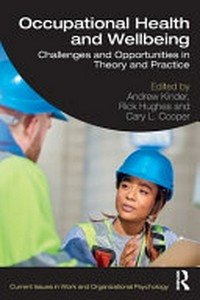 Occupational health and wellbeing : challenges and opportunities in theory and practice /