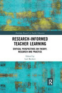 Research-Informed teacher learning : critical perspectives on theory, research and practice /