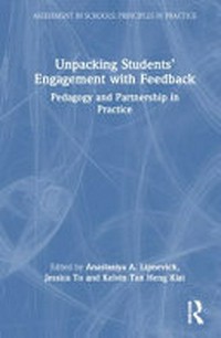 Unpacking students’ engagement with feedback : pedagogy and partnership in practice /