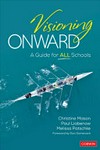 Visioning onward : a guide for all schools /
