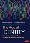 The age of identity : who do our kids think they are...and how do we help them belong? /