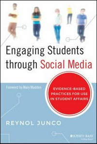 Engaging students through social media : evidence-based practices for use in student affairs /