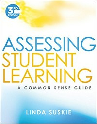 Assessing student learning : a common sense guide /