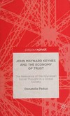 John Maynard Keynes and the economy of trust : the relevance of the Keynesian social thought in a global society /