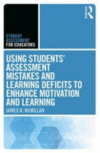 Using students' assessment mistakes and learning deficits to enhance motivation and learning /