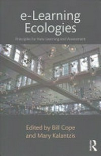 e-Learning ecologies : principles for new learning and assessment /