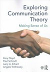 Exploring communication theory : making sense of us /