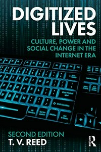 Digitized lives : culture, power and social change in the internet era /