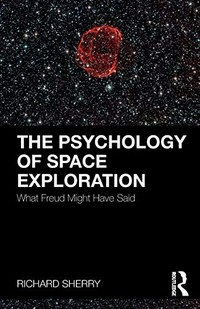 The psychology of space exploration : what Freud might have said /