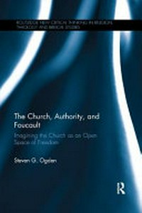 The Church, authority, and Foucault : imagining the Church as an open space of freedom /