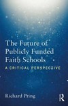 The future of publicly funded faith schools : a critical perspective /
