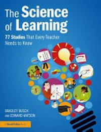 The science of learning : 77 studies that every teacher needs to know /