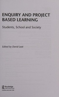 Enquiry and project based learning : students, school and society /