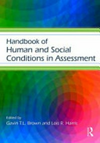 Handbook of human and social conditions in assessment /
