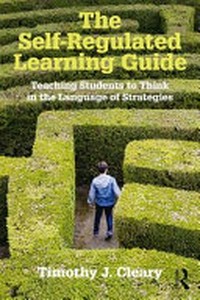 The self-regulated learning guide : teaching students to think in the language of strategies /