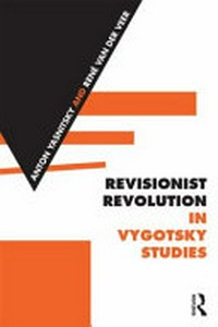Revisionist revolution in Vygotsky studies /