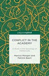 Conflict in the academy : a study in the sociology of intellectuals /
