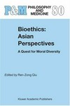Bioethics : Asian perspectives : a quest for moral diversity /