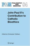 John Paul II's contribution to catholic bioethics /