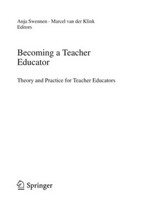 Becoming a teacher educator : theory and practice for teacher educators /