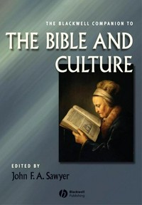 The Blackwell companion to the Bible and culture /