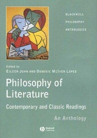 The philosophy of literature : contemporary and classic readings : an anthology /