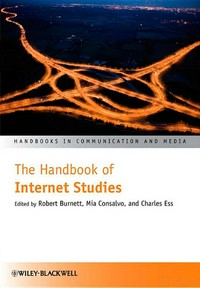 The handbook of Internet studies /