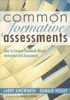 Common formative assessments : how to connect standards-based instruction and assessment /