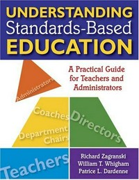 Understanding standards-based education : a practical guide for teachers and administrators /
