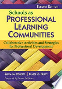 Schools as professional learning communities : collaborative activities  and strategies for professional development /