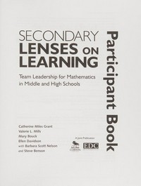 Secondary lenses on learning : team leadership for mathematics in middle and high schools : participant book /