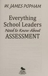 Everything school leaders need to know about assessment /.