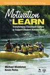 Motivation to learn : transforming classroom culture to support student achievement /
