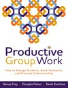Productive group work : how to engage students, build teamwork, and promote understanding /