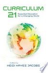 Curriculum 21 : essential education for a changing world /