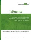 Inference : teaching students to develop hypotheses, evaluate evidence, and draw logical conclusions /