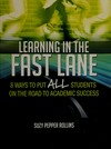 Learning in the fast lane : 8 ways to put all students on the road to academic success /