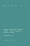 Aquinas's notion of pure nature and the Christian integralism of Henry de Lubac : not everything is grace /