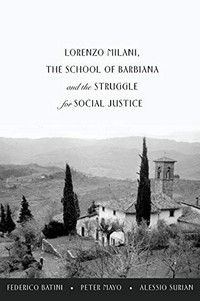 Lorenzo Milani, the school of Barbiana and the struggle for social justice /