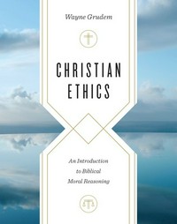 Christian ethics : an introduction to biblical moral reasoning /