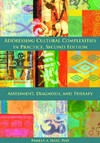Addressing cultural complexities in practice : assessment, diagnosis, and therapy /