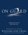 On guard : defending your faith with reason and precision /