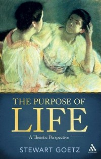 The purpose of life : a theistic perspective /