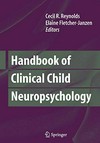 Handbook of clinical child neuropsychology /