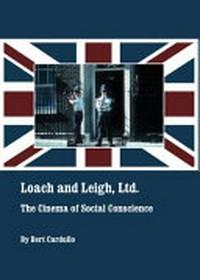 Loach and Leigh, Ltd. : the cinema of social conscience /