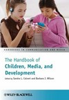 The handbook of children, media, and development /