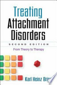 Treating attachment disorders : from theory to therapy /