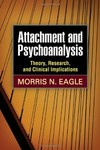Attachment and psychoanalysis : theory, research, and clinical implications /
